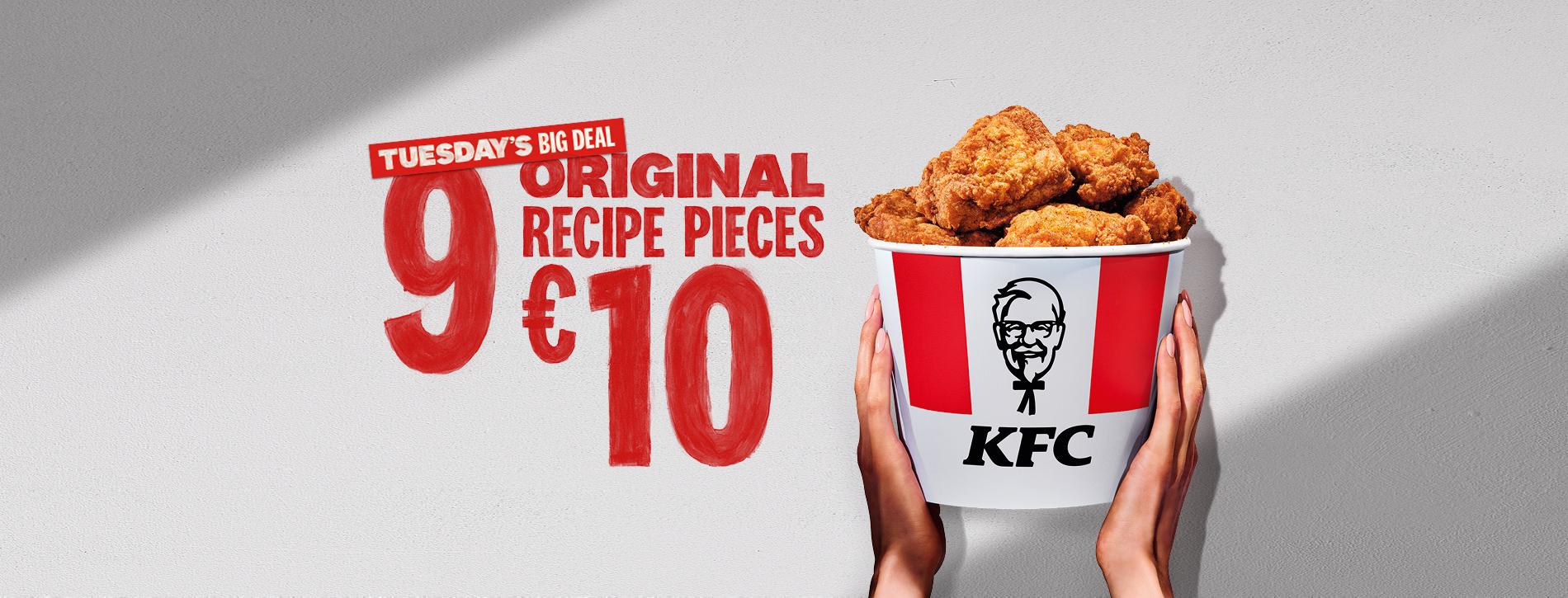 KFC TUESDAY'S BIG DEAL 9 PIECE BUCKET FOR €10. Available every